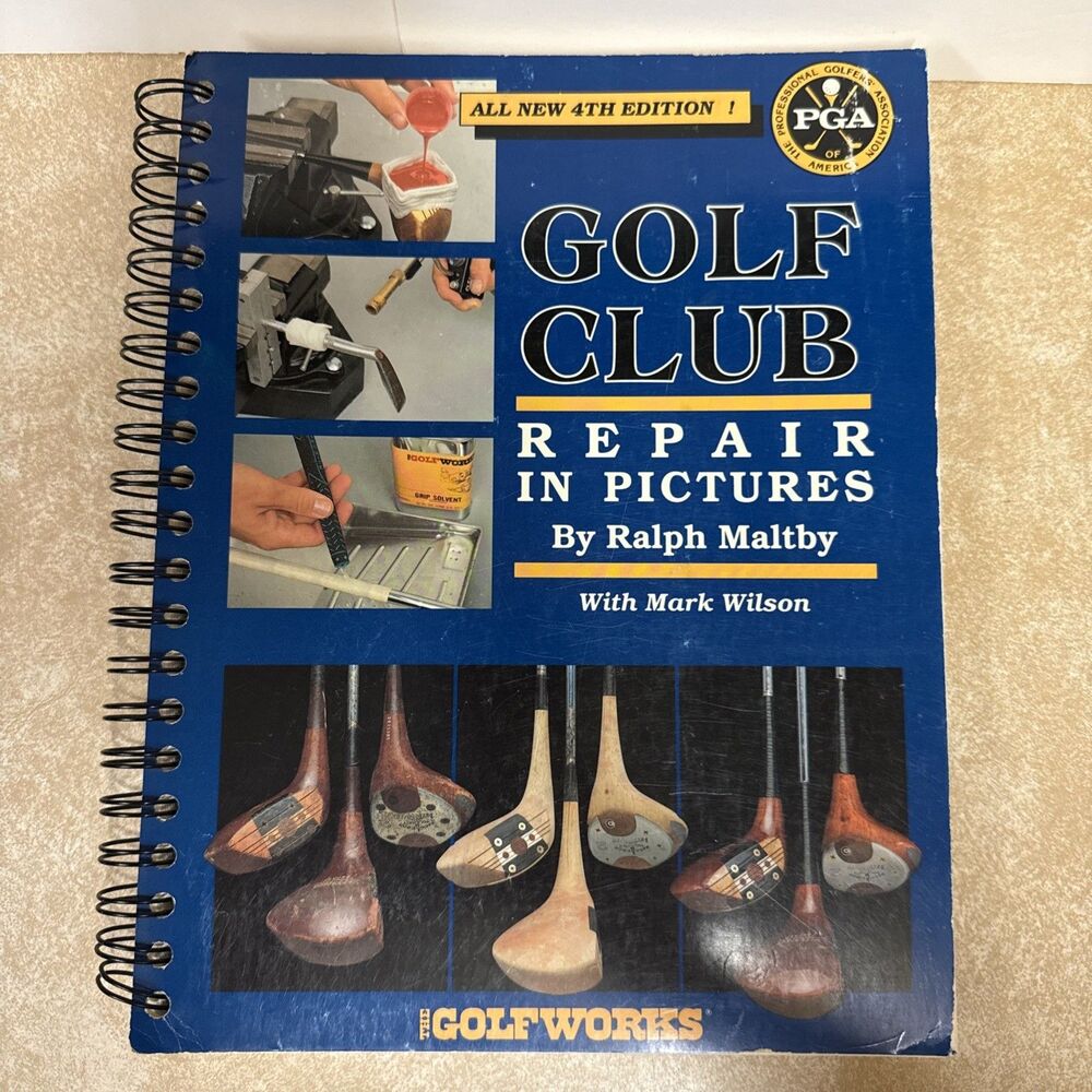 Golf Club Repair In Pictures By Ralph Maltby/Mark Wilson, 4th Edition, 1988